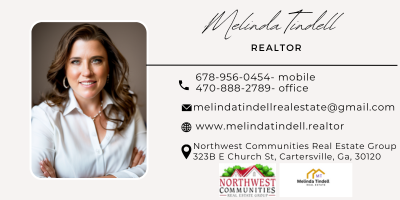 MELINDA TINDELL realtor, phone (678)-956-0454 email mtindellrealestate@gmail.com
MELINDA TINDELL real estate
northwest communities real estate group